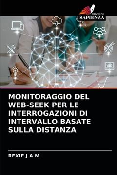 portada Monitoraggio del Web-Seek Per Le Interrogazioni Di Intervallo Basate Sulla Distanza (en Italiano)