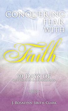 portada Conquering Fear With Faith 30 Days of Meditation and Affirmation