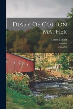 portada Diary Of Cotton Mather: 1681-1708 (en Inglés)