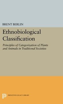 portada Ethnobiological Classification: Principles of Categorization of Plants and Animals in Traditional Societies (Princeton Legacy Library) (en Inglés)