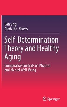 portada Self-Determination Theory and Healthy Aging: Comparative Contexts on Physical and Mental Well-Being