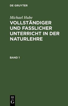 portada Michael Hube: Vollständiger und Fasslicher Unterricht in der Naturlehre. Band 1 (en Alemán)
