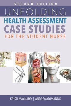 portada Unfolding Health Assessment Case Studies for the Student Nurse, Second Edition
