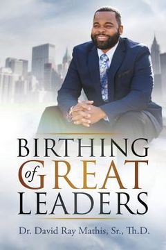 portada Birthing of Great Leaders (en Inglés)
