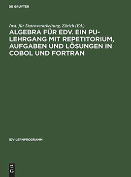 portada Algebra für Edv. Ein Pu-Lehrgang mit Repetitorium, Aufgaben und Lösungen in Cobol und Fortran 