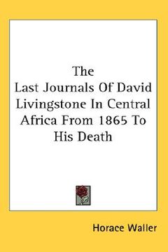 portada the last journals of david livingstone in central africa from 1865 to his death