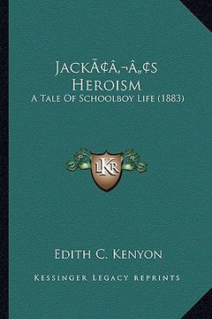 portada jackacentsa -a centss heroism: a tale of schoolboy life (1883) (in English)
