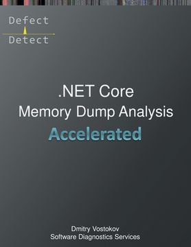 portada Accelerated .NET Core Memory Dump Analysis: Training Course Transcript and WinDbg Practice Exercises (in English)