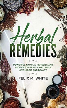 portada Herbal Remedies: Powerful Natural Remedies and Recipes for Health, Wellness, Anti-Aging and Beauty