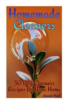 portada Homemade Cleaners: 50 DIY Cleaners Recipes for Your Home: (Homemade Cleaning Products, Organic Cleaners) (en Inglés)