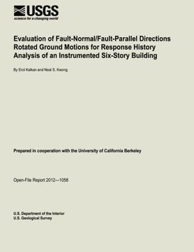 portada Evaluation of Fault-Normal/Fault-Parallel Directions Rotated Ground Motions for Response History Analysis of an Instrumented Six-Story Building