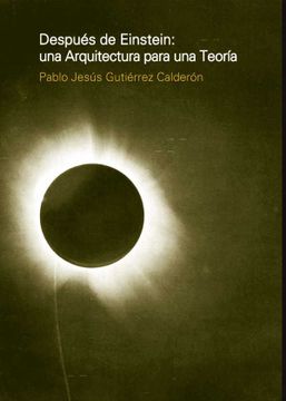 portada Despues de Einstein: Una Arquitectura Para una Teoria (in Spanish)
