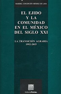portada EJIDO Y LA COMUNIDAD EN EL MEXICO DEL SIGLO 21, EL