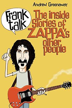 portada Frank Talk: The Inside Stories of Zappa's Other People