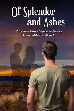portada Of Splendor and Ashes: Beyond the Secrets