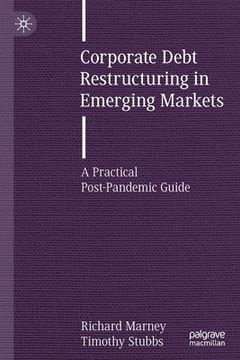 portada Corporate Debt Restructuring in Emerging Markets: A Practical Post-Pandemic Guide
