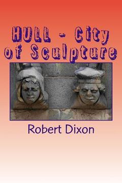 portada HULL - City of Sculpture: A Photographic Survey (in English)