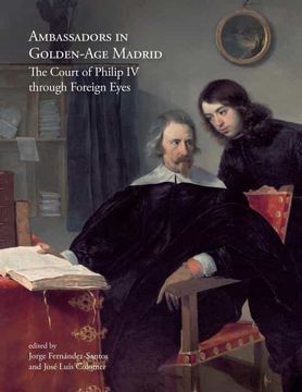 portada Ambassadors in Golden-Age Madrid. The Court of Philip iv Through Foreign Eyes