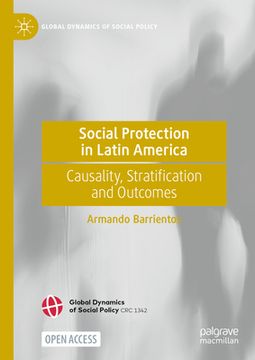 portada Social Protection in Latin America: Causality, Stratification and Outcomes (en Inglés)