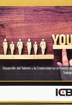 portada Desarrollo del Talento y la Creatividad en el Puesto de Trabajo (in Spanish)