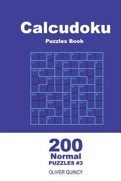 portada Calcudoku Puzzles Book - 200 Normal Puzzles 9x9 (Volume 3) (in English)