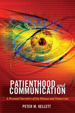 portada Patienthood and Communication: A Personal Narrative of eye Disease and Vision Loss (Health Communication) (en Inglés)