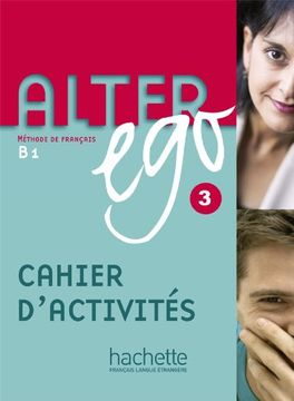 portada Alter ego +. Cahier D'activites. Per le Scuole Superiori: Alter ego 3. Cahier D'exercices (en Francés)