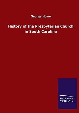 portada History of the Presbyterian Church in South Carolina (in English)