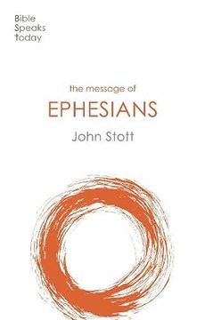 portada The Message of Ephesians: God'S new Society (The Bible Speaks Today new Testament, 11) (en Inglés)