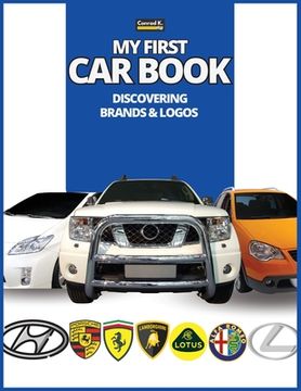 portada My First Car Book: Discovering Brands and Logos, colorful book for kids, car brands logos with nice pictures of cars from around the worl (in English)