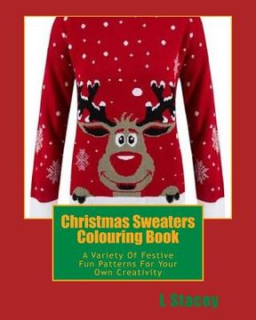 portada Christmas Sweaters Colouring Book: A Variety Of Festive Fun Patterns For Your Own Creativity