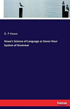 portada Howe's Science of Language or Seven Hour System of Grammar (en Inglés)