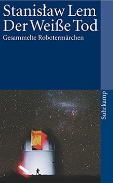 portada Der Weiße Tod: Gesammelte Robotermärchen (Suhrkamp Taschenbuch) (en Alemán)