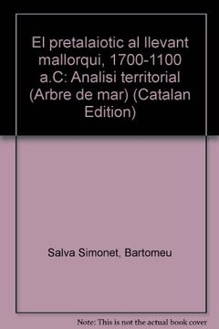portada El pretalaiòtic al llevant mallorquí (1700-1100 a.C.) anàlisi territorial