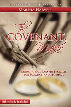 portada The Covenant Maker: Knowing God and His Promises for Salvation and Marriage (Bible Study Included) (en Inglés)