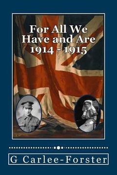 portada For All We Have and Are 1914 - 1915 (en Inglés)