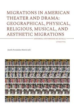 portada Migrations in American Theater and Drama: Geographical, Physical, Religious, Musical, and Eesthetic Migrations (en Inglés)