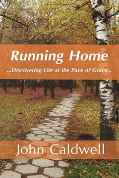portada Running Home: Discovering Life at the Pace of Grace (en Inglés)