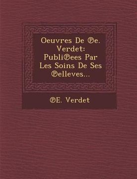 portada Oeuvres de E. Verdet: Publi Ees Par Les Soins de Ses Elleves... (en Francés)