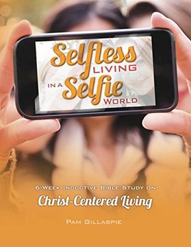 portada Selfless Living in a Selfie World (en Inglés)