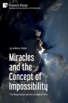 portada Miracles and the Concept of Impossibility: The Resurrection and the Shroud of Turin (Philosophy of Religion) 