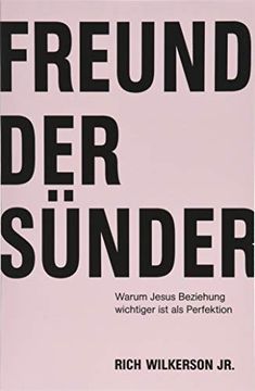 portada Freund der Sünder: Warum Jesus Beziehung Wichtiger ist als Perfektion (in German)