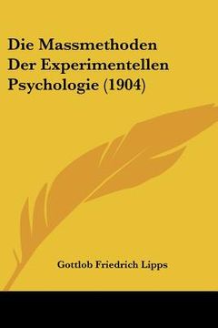 portada Die Massmethoden Der Experimentellen Psychologie (1904) (en Alemán)