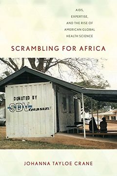 portada Scrambling for Africa: AIDS, Expertise, and the Rise of American Global Health Science (Expertise: Cultures and Technologies of Knowledge)