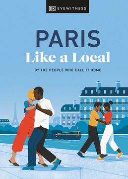 portada Paris Like a Local (Local Travel Guide) 