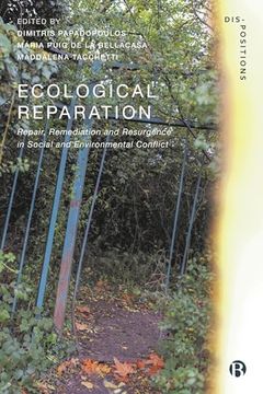portada Ecological Reparation: Repair, Remediation and Resurgence in Social and Environmental Conflict (Dis-Positions: Troubling Methods and Theory in Sts) (in English)