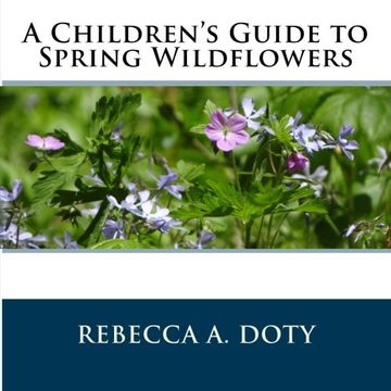 portada A Children's Guide to Spring Wildflowers (Children's Nature Guide Series) (Volume 1) (en Inglés)