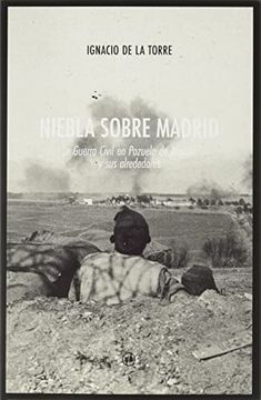 portada Niebla Sobre Madrid: La Guerra Civil en Pozuelo de Alarcón y sus Alrededores (in Spanish)
