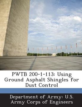 portada Pwtb 200-1-113: Using Ground Asphalt Shingles for Dust Control (en Inglés)