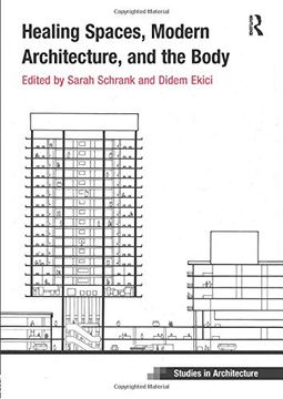 portada Healing Spaces, Modern Architecture, and the Body (Ashgate Studies in Architecture) (en Inglés)